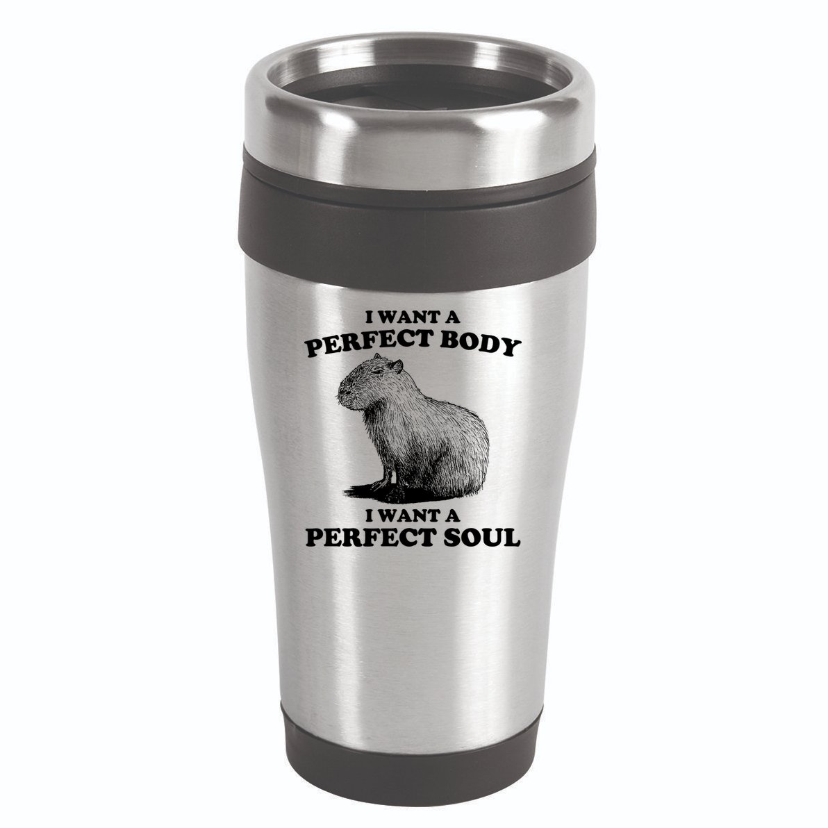 Capybara Gifts I Want A Perfect Body I Want A Perfect Soul 16oz Travel Tumbler