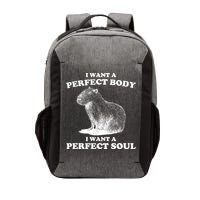 Capybara Gifts I Want A Perfect Body I Want A Perfect Soul Vector Backpack