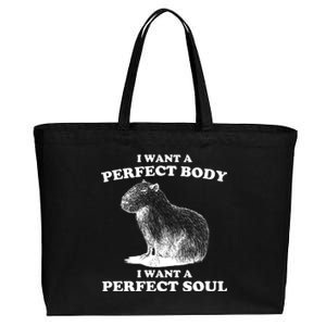 Capybara Gifts I Want A Perfect Body I Want A Perfect Soul Cotton Canvas Jumbo Tote