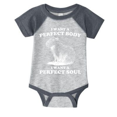 Capybara Gifts I Want A Perfect Body I Want A Perfect Soul Infant Baby Jersey Bodysuit
