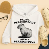 Capybara Gifts I Want A Perfect Body I Want A Perfect Soul Hoodie