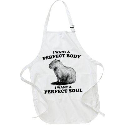 Capybara Gifts I Want A Perfect Body I Want A Perfect Soul Apron