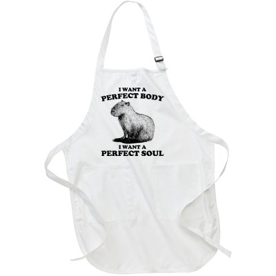 Capybara Gifts I Want A Perfect Body I Want A Perfect Soul Full-Length Apron With Pockets