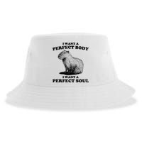 Capybara Gifts I Want A Perfect Body I Want A Perfect Soul Sustainable Bucket Hat