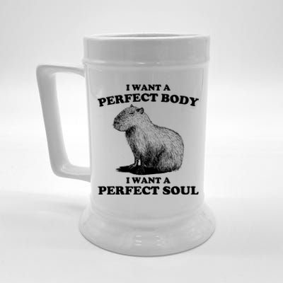 Capybara Gifts I Want A Perfect Body I Want A Perfect Soul Beer Stein