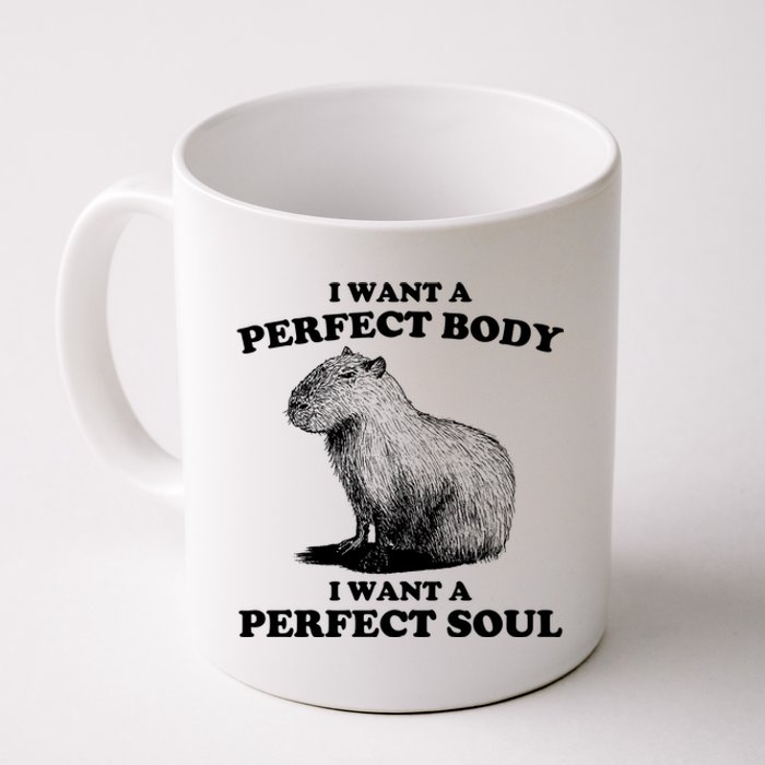 Capybara Gifts I Want A Perfect Body I Want A Perfect Soul Coffee Mug