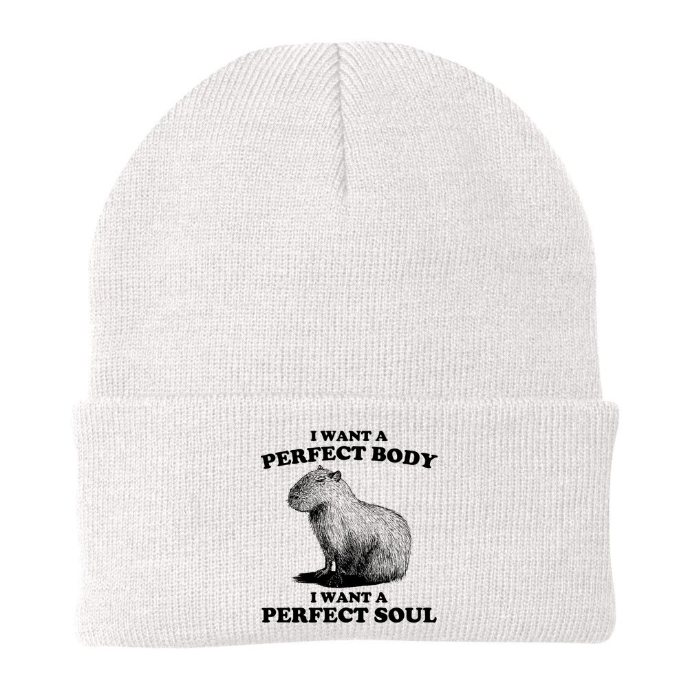 Capybara Gifts I Want A Perfect Body I Want A Perfect Soul Beanie