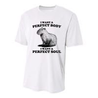 Capybara Gifts I Want A Perfect Body I Want A Perfect Soul Youth Performance Sprint T-Shirt