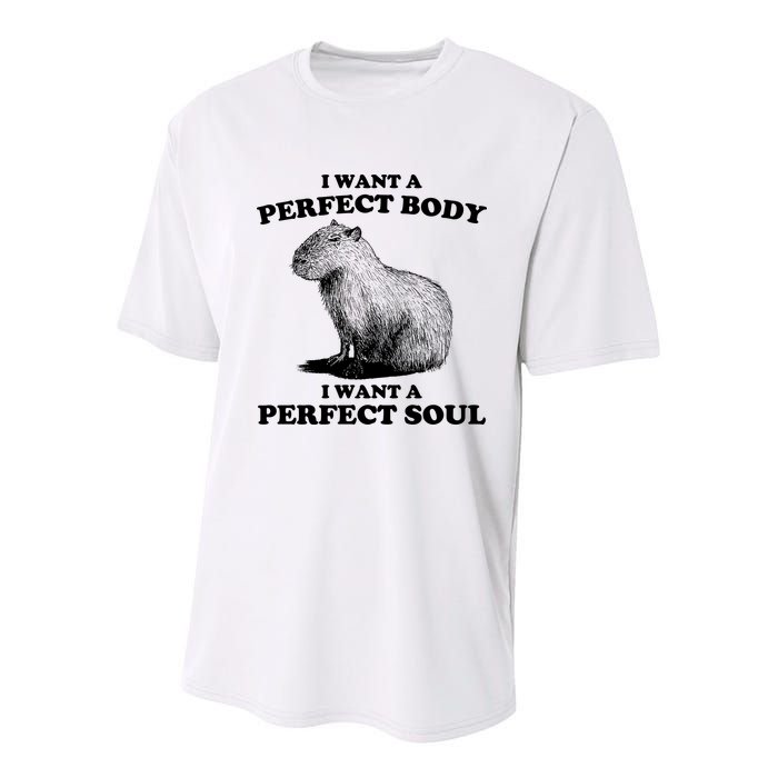 Capybara Gifts I Want A Perfect Body I Want A Perfect Soul Youth Performance Sprint T-Shirt