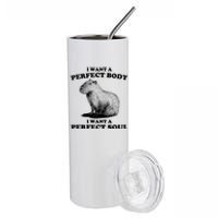 Capybara Gifts I Want A Perfect Body I Want A Perfect Soul Stainless Steel Tumbler