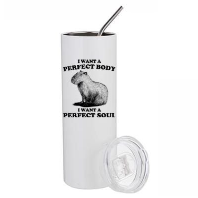 Capybara Gifts I Want A Perfect Body I Want A Perfect Soul Stainless Steel Tumbler