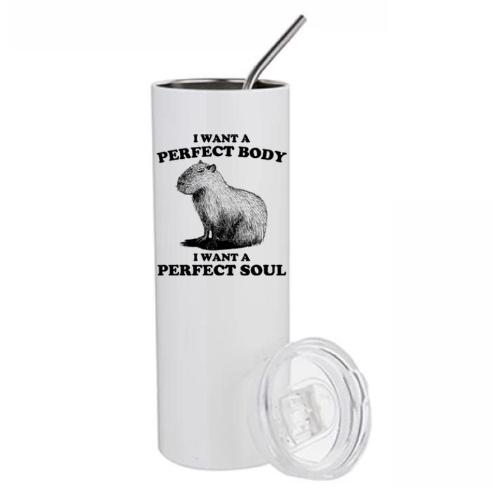 Capybara Gifts I Want A Perfect Body I Want A Perfect Soul Stainless Steel Tumbler