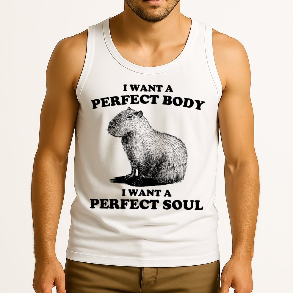Capybara Gifts I Want A Perfect Body I Want A Perfect Soul Tank Top