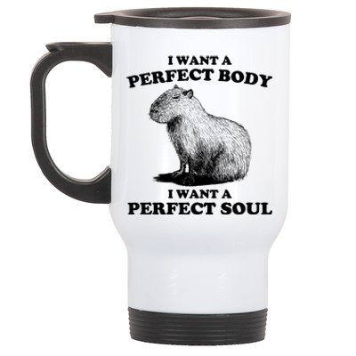 Capybara Gifts I Want A Perfect Body I Want A Perfect Soul Stainless Steel Travel Mug