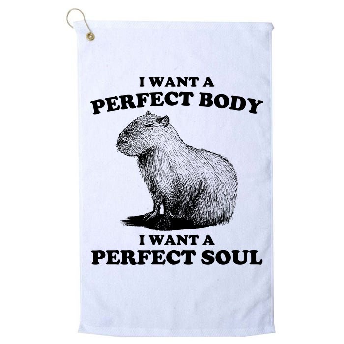 Capybara Gifts I Want A Perfect Body I Want A Perfect Soul Golf Towel