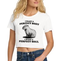 Capybara Gifts I Want A Perfect Body I Want A Perfect Soul Women's Crop Top Tee
