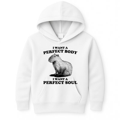 Capybara Gifts I Want A Perfect Body I Want A Perfect Soul Kids Hoodie