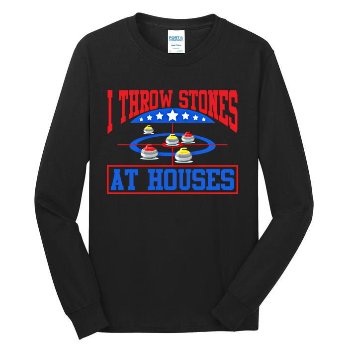 Curling Game I Throw Stones At Houses Curler Curling Great Gift Tall Long Sleeve T-Shirt