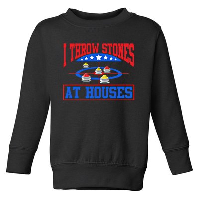 Curling Game I Throw Stones At Houses Curler Curling Great Gift Toddler Sweatshirt