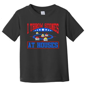 Curling Game I Throw Stones At Houses Curler Curling Great Gift Toddler T-Shirt