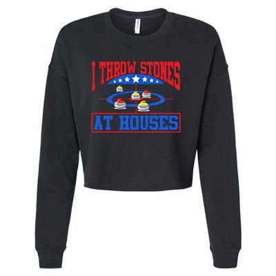 Curling Game I Throw Stones At Houses Curler Curling Great Gift Cropped Pullover Crew