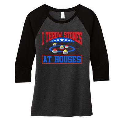 Curling Game I Throw Stones At Houses Curler Curling Great Gift Women's Tri-Blend 3/4-Sleeve Raglan Shirt