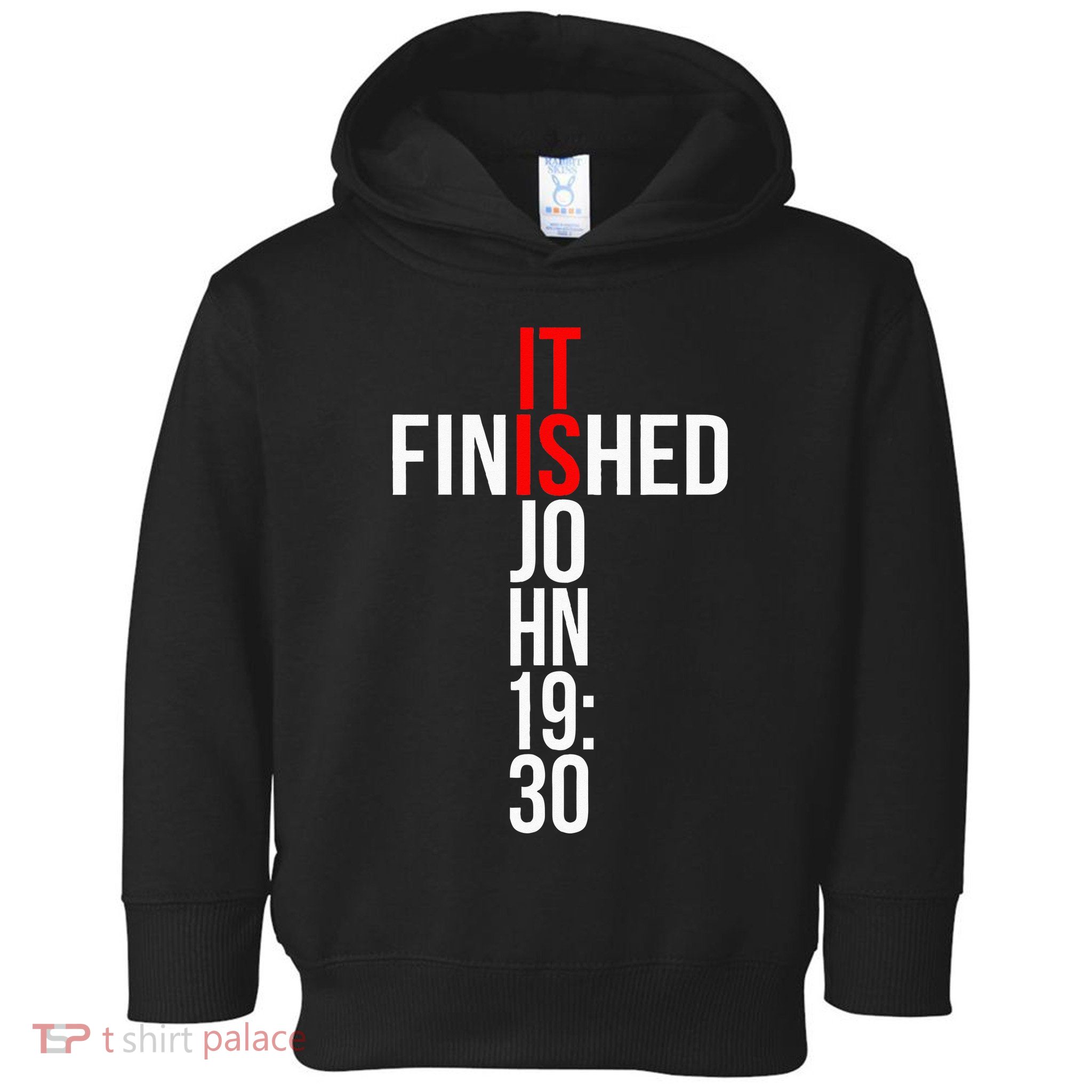 Christian Gift Idea It Is Finished Gospel Bible Verse Toddler Hoodie