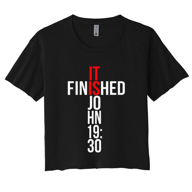 Christian Gift Idea It Is Finished Gospel Bible Verse Crop Top