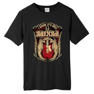 Classic Guitar I Know ItS Only Rock And Roll Crest Cute Gift Tall Fusion ChromaSoft Performance T-Shirt