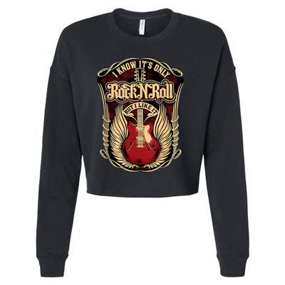 Classic Guitar I Know ItS Only Rock And Roll Crest Cute Gift Cropped Pullover Crew