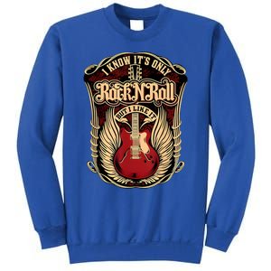 Classic Guitar I Know ItS Only Rock And Roll Crest Cute Gift Sweatshirt