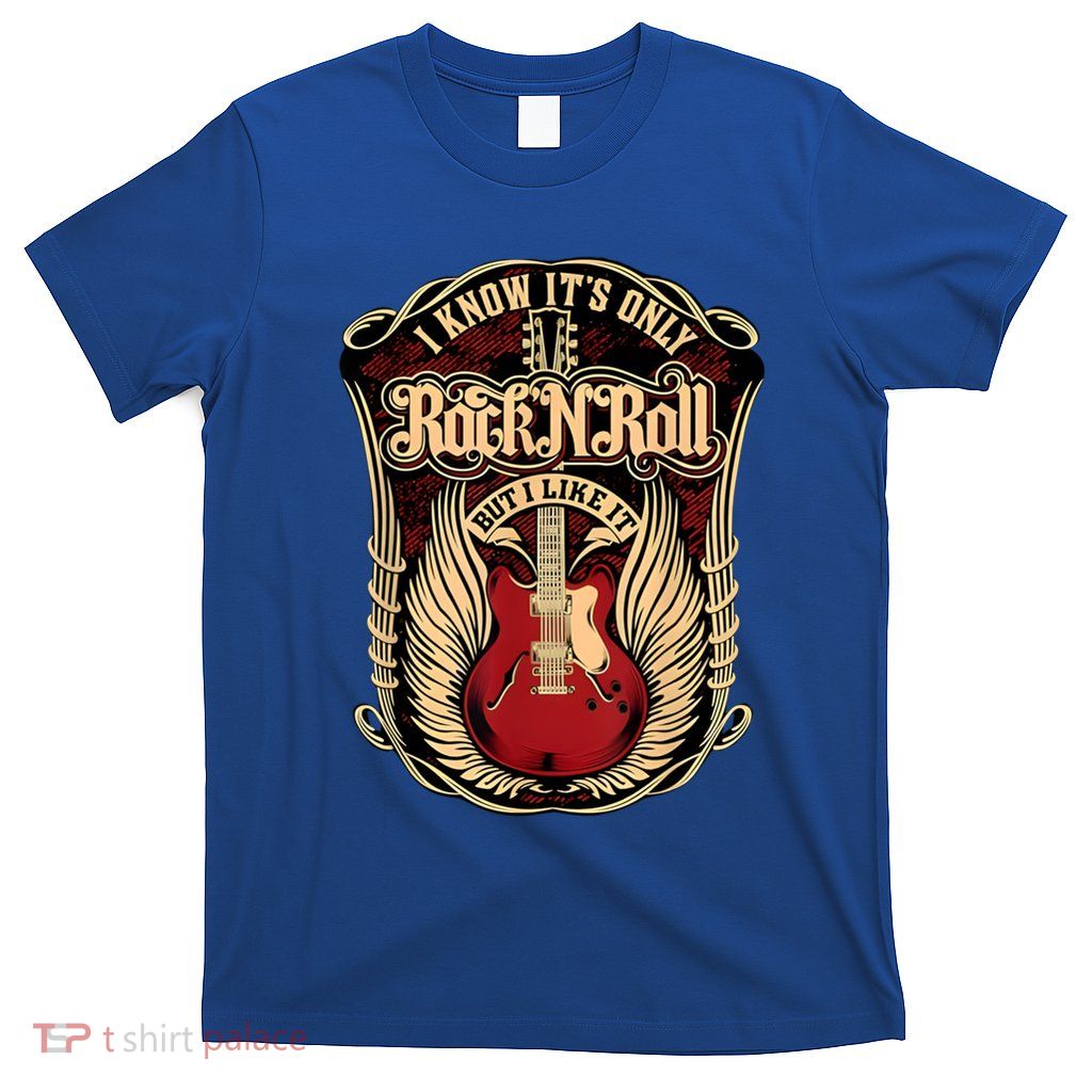 Classic Guitar I Know ItS Only Rock And Roll Crest Cute Gift T-Shirt