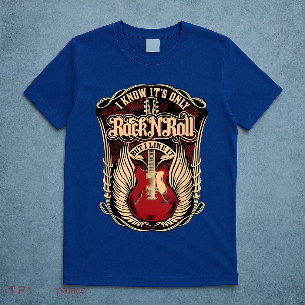 Classic Guitar I Know ItS Only Rock And Roll Crest Cute Gift T-Shirt