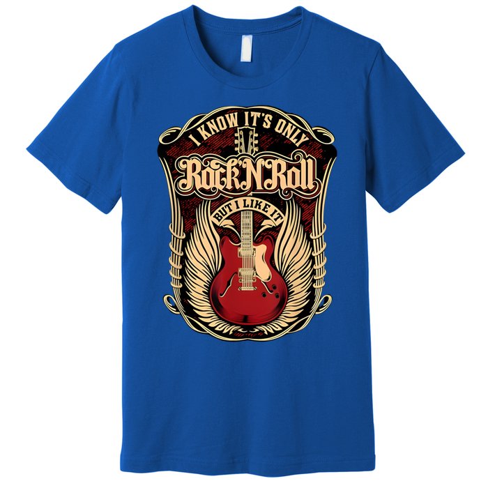 Classic Guitar I Know ItS Only Rock And Roll Crest Cute Gift Premium T-Shirt