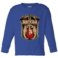 Classic Guitar I Know ItS Only Rock And Roll Crest Cute Gift Toddler Long Sleeve Shirt