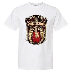 Classic Guitar I Know ItS Only Rock And Roll Crest Cute Gift Garment-Dyed Heavyweight T-Shirt