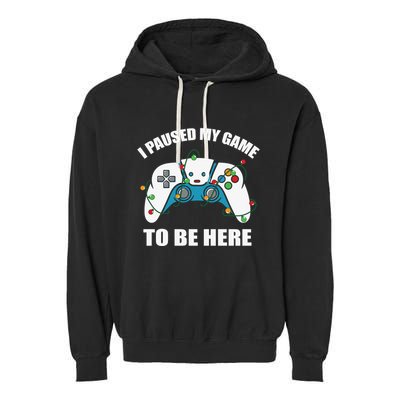 Christmas Gamer I Paused My Game To Be Here Garment-Dyed Fleece Hoodie