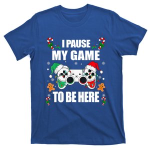 Christmas Gamer I Paused My Game To Be Here Video Gamer Xmas Meaningful Gift T-Shirt