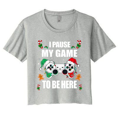 Christmas Gamer I Paused My Game To Be Here Video Gamer Xmas Meaningful Gift Women's Crop Top Tee