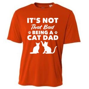 Cat Grandpa Its Not That Bad Being A Cat Dad Cat Daddy Gift Cooling Performance Crew T-Shirt