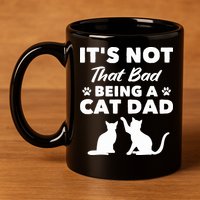 Cat Grandpa Its Not That Bad Being A Cat Dad Cat Daddy Gift 11oz C Handle Ceramic Mug