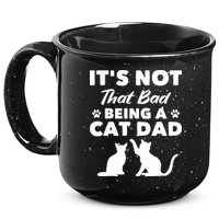 Cat Grandpa Its Not That Bad Being A Cat Dad Cat Daddy Gift 15oz Campfire Ceramic Mug
