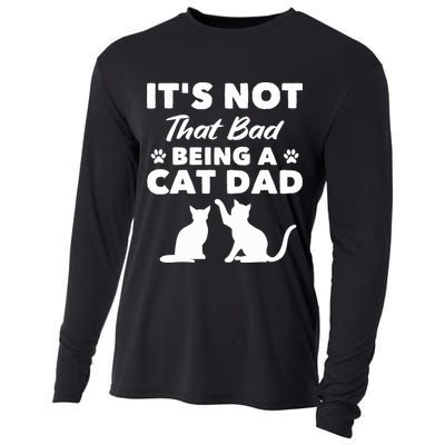 Cat Grandpa Its Not That Bad Being A Cat Dad Cat Daddy Gift Cooling Performance Long Sleeve Crew