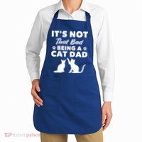Cat Grandpa Its Not That Bad Being A Cat Dad Cat Daddy Gift Apron