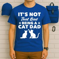 Cat Grandpa Its Not That Bad Being A Cat Dad Cat Daddy Gift T-Shirt