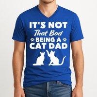 Cat Grandpa Its Not That Bad Being A Cat Dad Cat Daddy Gift V-Neck T-Shirt
