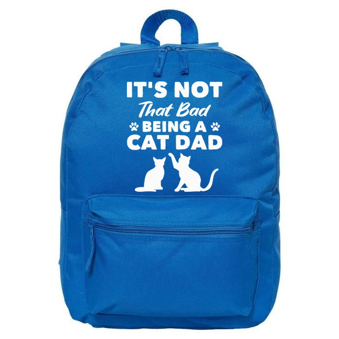 Cat Grandpa Its Not That Bad Being A Cat Dad Cat Daddy Gift 16 in Basic Backpack