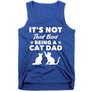 Cat Grandpa Its Not That Bad Being A Cat Dad Cat Daddy Gift Tank Top