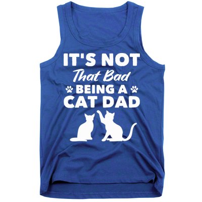 Cat Grandpa Its Not That Bad Being A Cat Dad Cat Daddy Gift Tank Top
