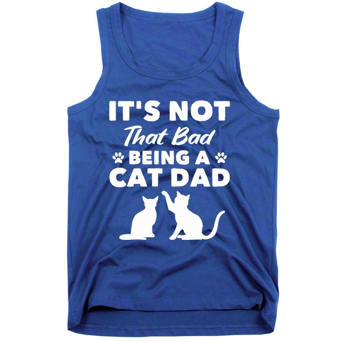 Cat Grandpa Its Not That Bad Being A Cat Dad Cat Daddy Gift Tank Top